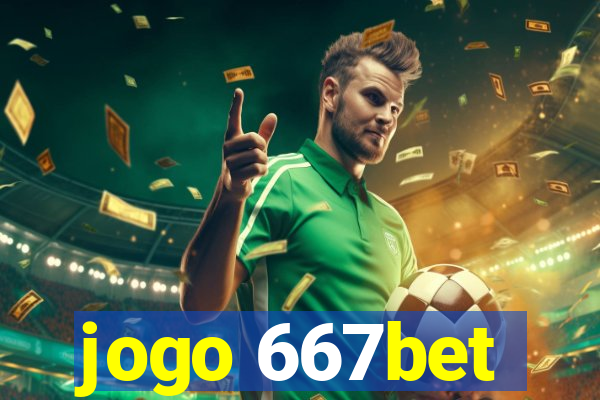 jogo 667bet